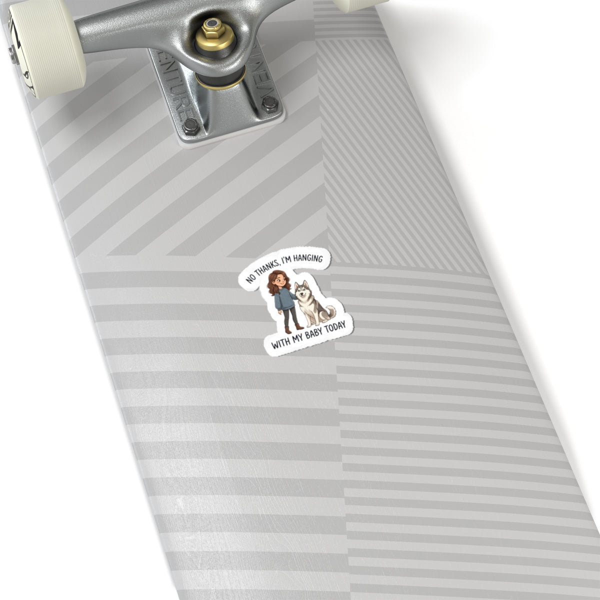 Sticker — “No Thanks, I’m Hanging With My Baby Today” Pet Mom Kiss-Cut Sticker (Husky)
