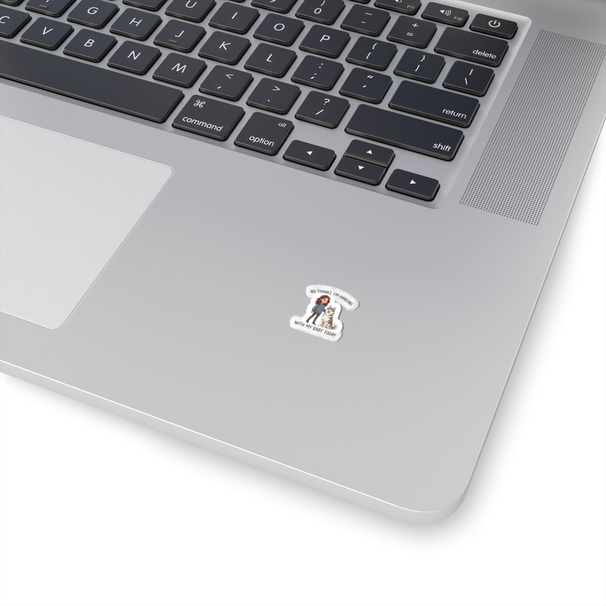 Sticker — “No Thanks, I’m Hanging With My Baby Today” Pet Mom Kiss-Cut Sticker (Husky)